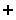 plus